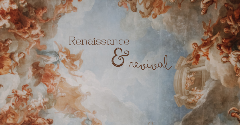 Renaissance and Revival